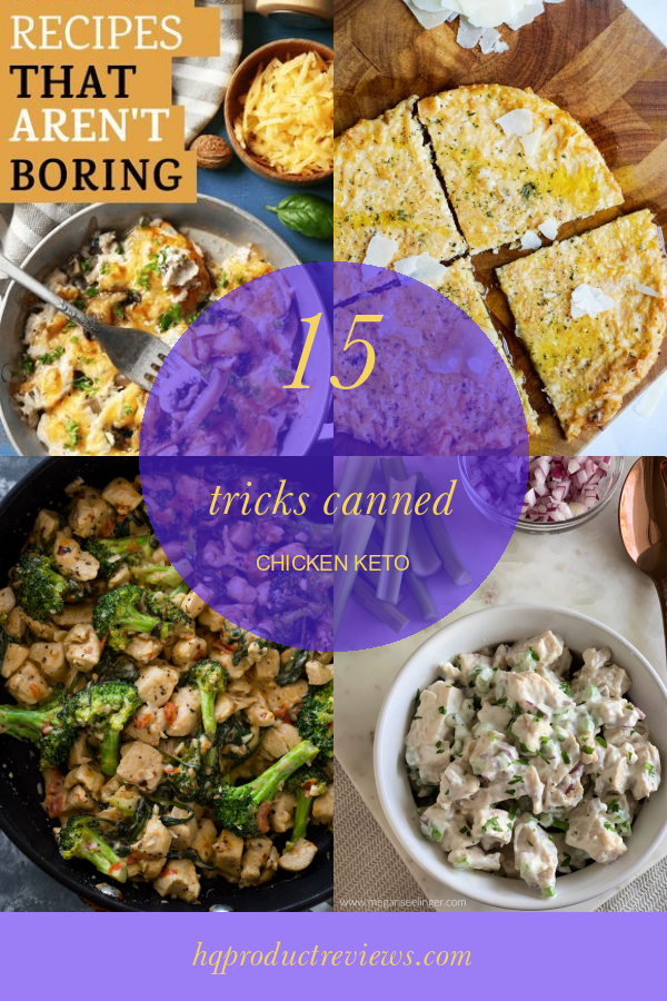 15 Tricks Canned Chicken Keto Best Product Reviews